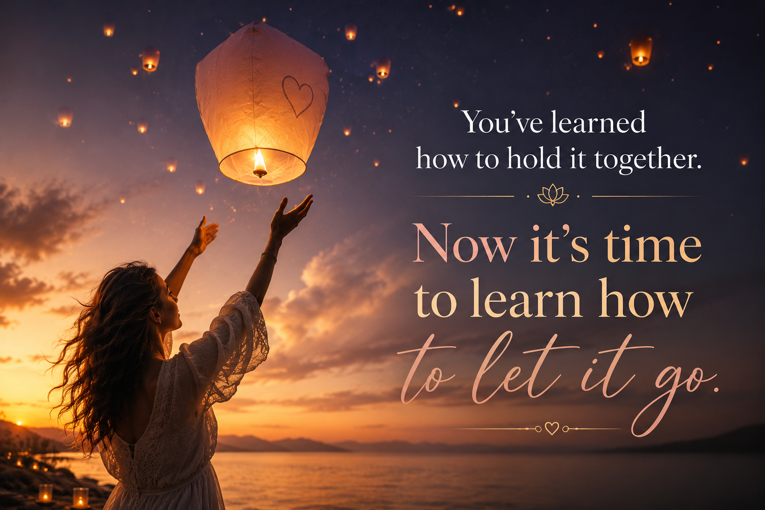 You’ve learned how to hold it together. Now it’s time to learn how to let it go.